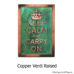 Keep Calm and Carry On - Copper Verdi