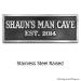 Stainless Steel Man Cave Sign