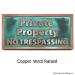 Private Property No Trespassing - Copper Verdi