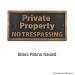 Private Property No Trespassing - Brass Shown with Optional T30 Screws
